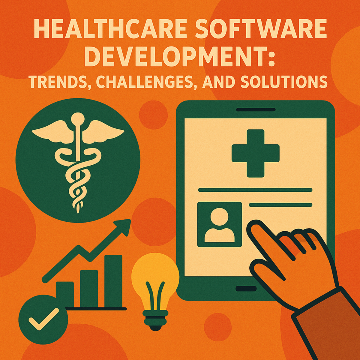 Healthcare Software Development: Trends, Challenges and Solutions